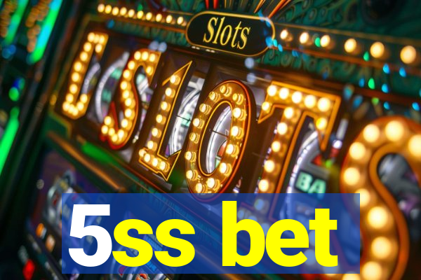 5ss bet